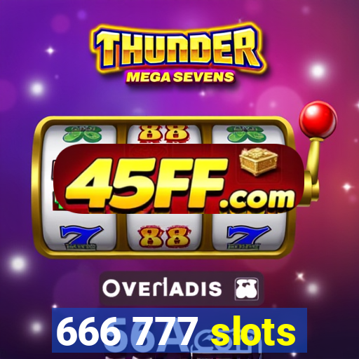 666 777 slots